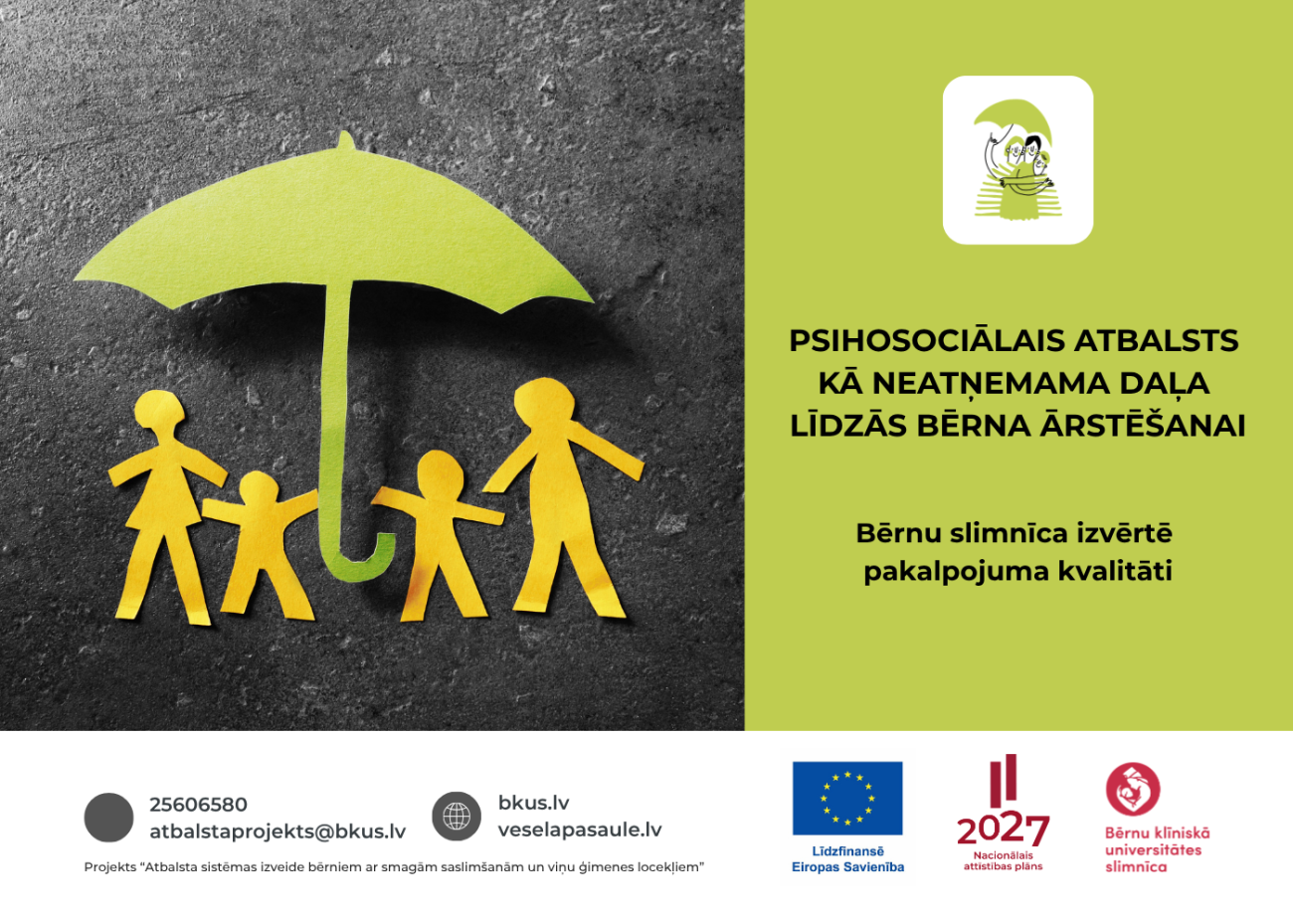 PSIHOSOCIĀLAIS ATBALSTS  KĀ NEATŅEMAMA DAĻA  LĪDZĀS BĒRNA ĀRSTĒŠANAI. Bērnu 