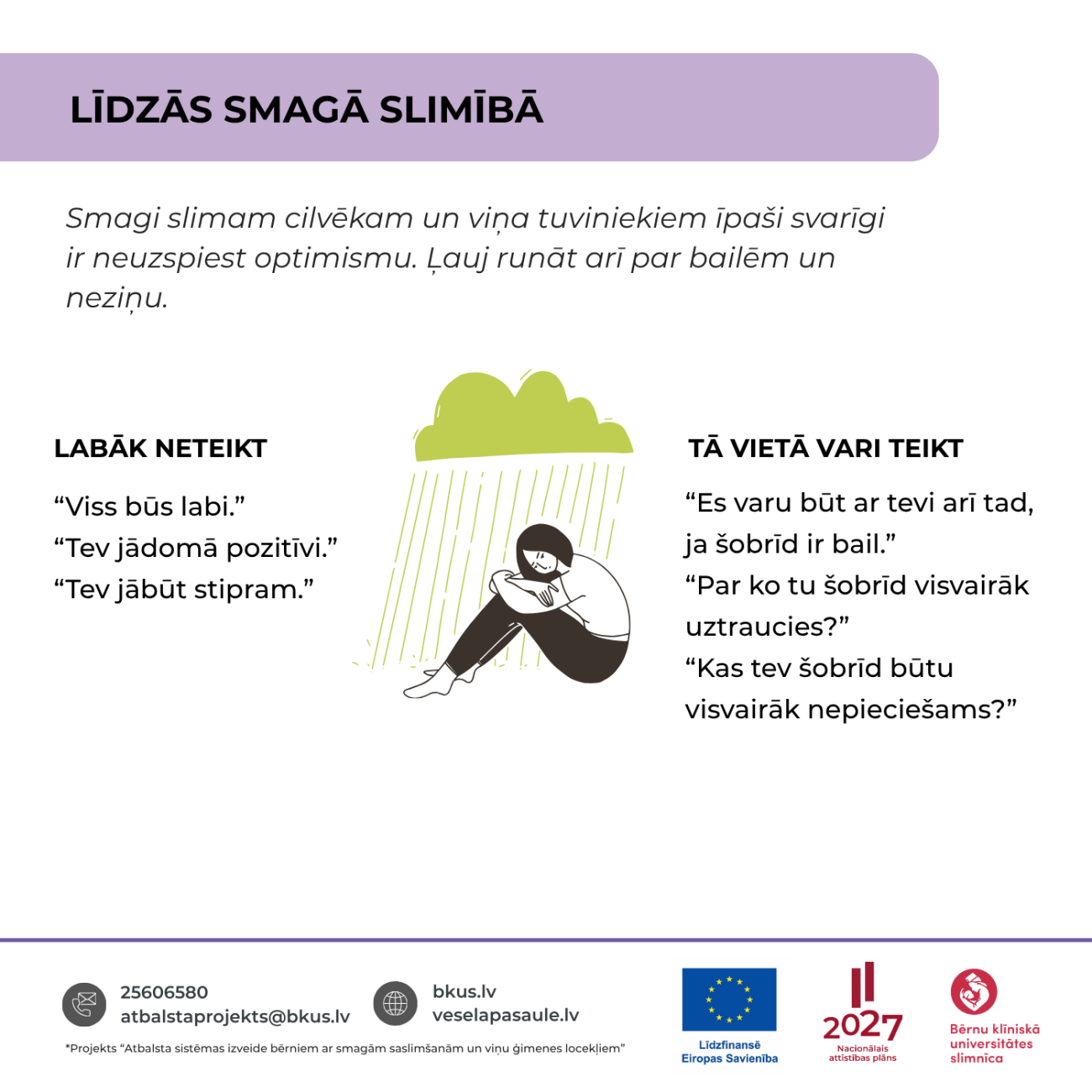 Līdzās smagā slimībā